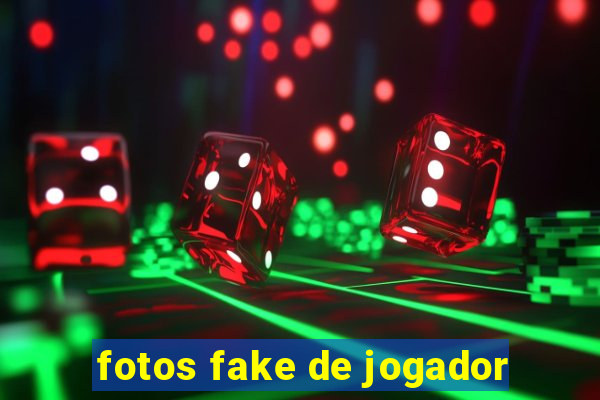 fotos fake de jogador